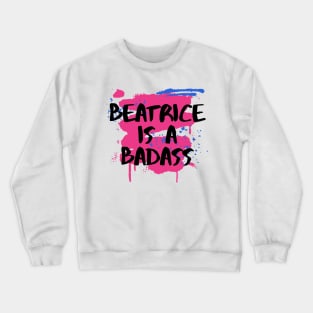 Beatrice is a Badass - warrior nun - ava silva and sister Beatrice, avatrice, netflix Crewneck Sweatshirt